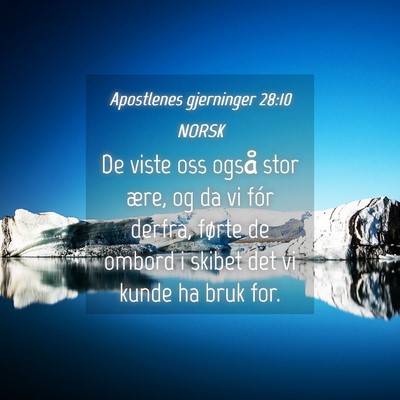 Picture 04 - Apostlenes gjerninger 28:10 NORSK - De viste oss også stor ære, og da vi fór - Bible Verse Picture