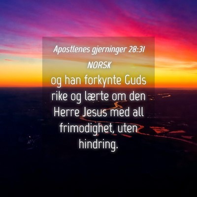 Picture 04 - Apostlenes gjerninger 28:31 NORSK - og han forkynte Guds rike og lærte om den Herre - Bible Verse Picture