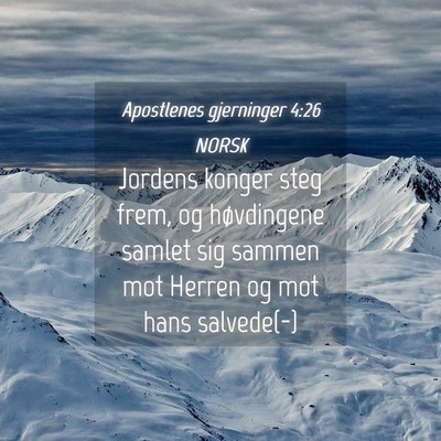Picture 04 - Apostlenes gjerninger 4:26 NORSK - Jordens konger steg frem, og høvdingene samlet - Bible Verse Picture