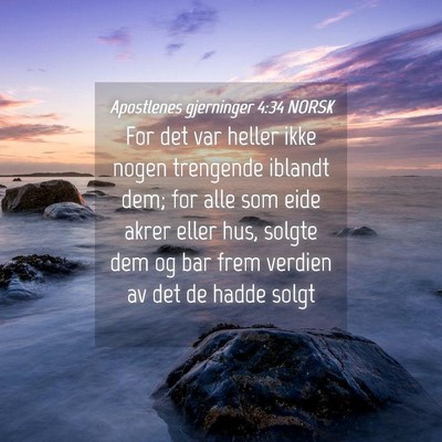 Picture 04 - Apostlenes gjerninger 4:34 NORSK - For det var heller ikke nogen trengende iblandt - Bible Verse Picture