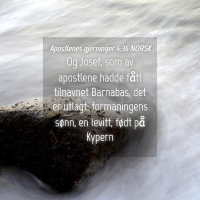 Picture 04 - Apostlenes gjerninger 4:36 NORSK - Og Josef, som av apostlene hadde fått tilnavnet - Bible Verse Picture