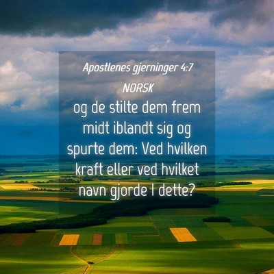 Picture 04 - Apostlenes gjerninger 4:7 NORSK - og de stilte dem frem midt iblandt sig og spurte - Bible Verse Picture