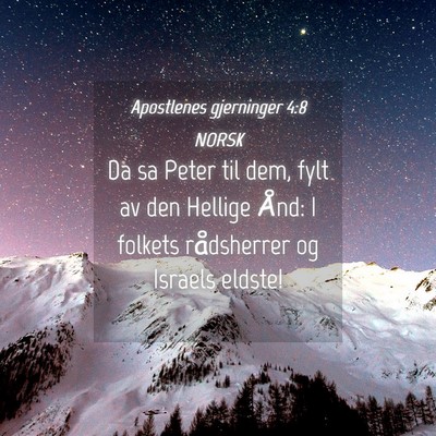 Picture 04 - Apostlenes gjerninger 4:8 NORSK - Da sa Peter til dem, fylt av den Hellige Ånd: I - Bible Verse Picture