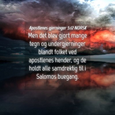 Picture 04 - Apostlenes gjerninger 5:12 NORSK - Men det blev gjort mange tegn og undergjerninger - Bible Verse Picture