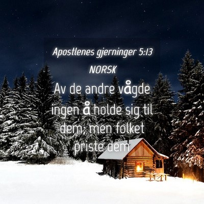Picture 04 - Apostlenes gjerninger 5:13 NORSK - Av de andre vågde ingen å holde sig til dem; - Bible Verse Picture
