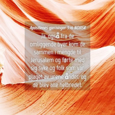 Picture 04 - Apostlenes gjerninger 5:16 NORSK - Ja, også fra de omliggende byer kom de sammen i - Bible Verse Picture