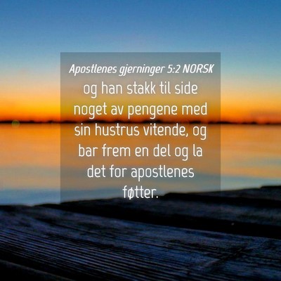 Picture 04 - Apostlenes gjerninger 5:2 NORSK - og han stakk til side noget av pengene med sin - Bible Verse Picture