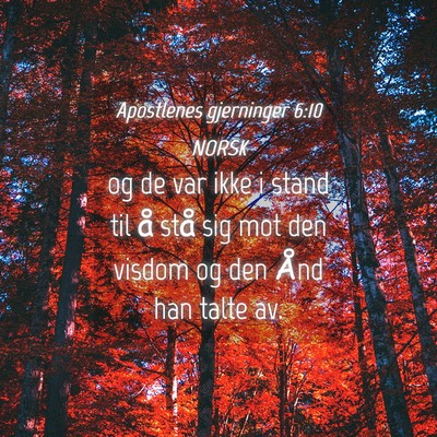Picture 04 - Apostlenes gjerninger 6:10 NORSK - og de var ikke i stand til å stå sig mot den - Bible Verse Picture