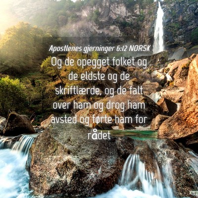 Picture 04 - Apostlenes gjerninger 6:12 NORSK - Og de opegget folket og de eldste og de - Bible Verse Picture