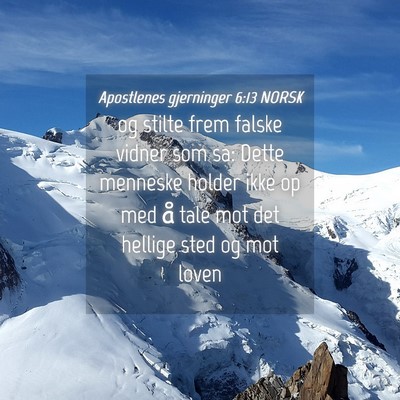 Picture 04 - Apostlenes gjerninger 6:13 NORSK - og stilte frem falske vidner som sa: Dette - Bible Verse Picture