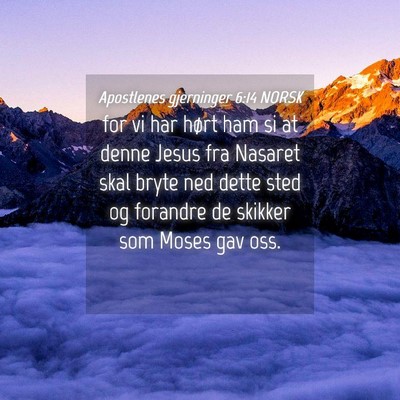 Picture 04 - Apostlenes gjerninger 6:14 NORSK - for vi har hørt ham si at denne Jesus fra - Bible Verse Picture