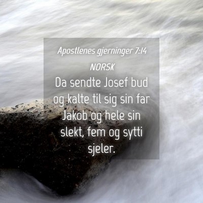 Picture 04 - Apostlenes gjerninger 7:14 NORSK - Da sendte Josef bud og kalte til sig sin far - Bible Verse Picture