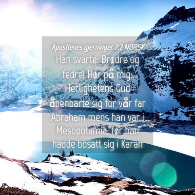 Picture 04 - Apostlenes gjerninger 7:2 NORSK - Han svarte: Brødre og fedre! Hør på mig: - Bible Verse Picture