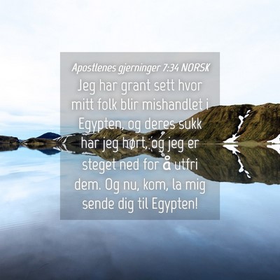 Picture 04 - Apostlenes gjerninger 7:34 NORSK - Jeg har grant sett hvor mitt folk blir mishandlet - Bible Verse Picture