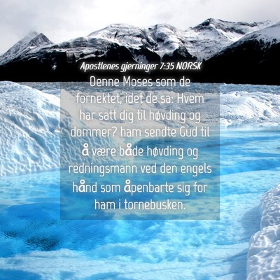 Picture 04 - Apostlenes gjerninger 7:35 NORSK - Denne Moses som de fornektet, idet de sa: Hvem - Bible Verse Picture