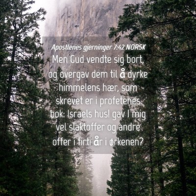 Picture 04 - Apostlenes gjerninger 7:42 NORSK - Men Gud vendte sig bort, og overgav dem til å - Bible Verse Picture