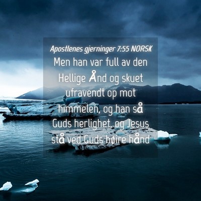 Picture 04 - Apostlenes gjerninger 7:55 NORSK - Men han var full av den Hellige Ånd og skuet - Bible Verse Picture