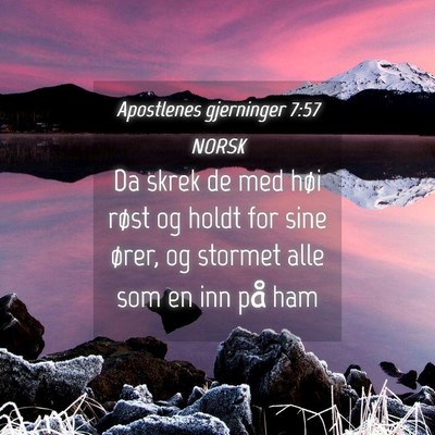 Picture 04 - Apostlenes gjerninger 7:57 NORSK - Da skrek de med høi røst og holdt for sine - Bible Verse Picture