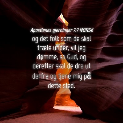 Picture 04 - Apostlenes gjerninger 7:7 NORSK - og det folk som de skal træle under, vil jeg - Bible Verse Picture