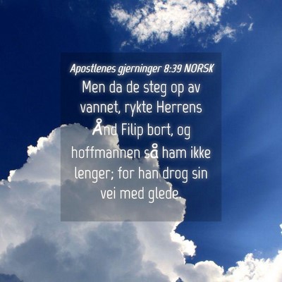 Picture 04 - Apostlenes gjerninger 8:39 NORSK - Men da de steg op av vannet, rykte Herrens Ånd - Bible Verse Picture