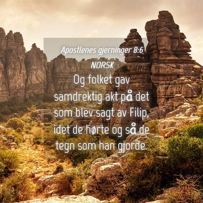 Picture 04 - Apostlenes gjerninger 8:6 NORSK - Og folket gav samdrektig akt på det som blev - Bible Verse Picture