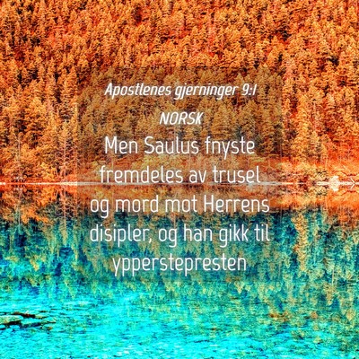 Picture 04 - Apostlenes gjerninger 9:1 NORSK - Men Saulus fnyste fremdeles av trusel og mord mot - Bible Verse Picture