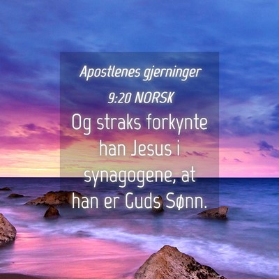 Picture 04 - Apostlenes gjerninger 9:20 NORSK - Og straks forkynte han Jesus i synagogene, at han - Bible Verse Picture