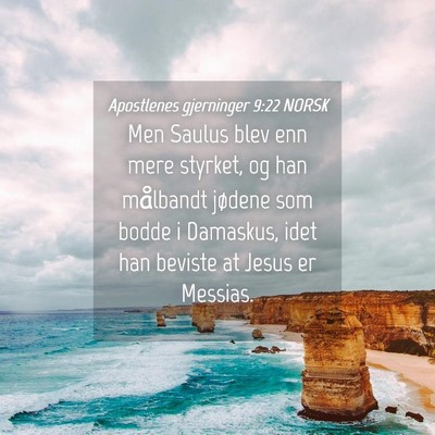 Picture 04 - Apostlenes gjerninger 9:22 NORSK - Men Saulus blev enn mere styrket, og han - Bible Verse Picture