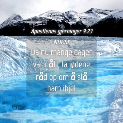 Picture 04 - Apostlenes gjerninger 9:23 NORSK - Da nu mange dager var gått, la jødene råd op - Bible Verse Picture
