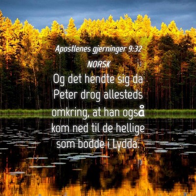 Picture 04 - Apostlenes gjerninger 9:32 NORSK - Og det hendte sig da Peter drog allesteds - Bible Verse Picture