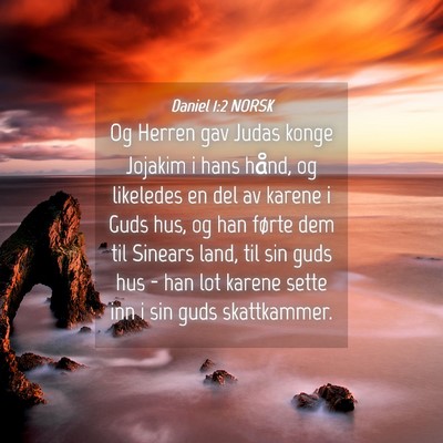 Picture 04 - Daniel 1:2 NORSK - Og Herren gav Judas konge Jojakim i hans hånd, - Bible Verse Picture