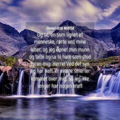 Picture 04 - Daniel 10:16 NORSK - Og se, en som lignet et menneske, rørte ved mine - Bible Verse Picture