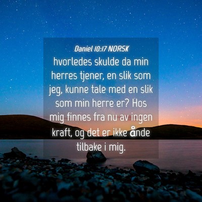 Picture 04 - Daniel 10:17 NORSK - hvorledes skulde da min herres tjener, en slik - Bible Verse Picture