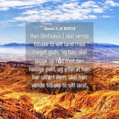 Picture 04 - Daniel 11:28 NORSK - Han {Antiokus.} skal vende tilbake til sitt land - Bible Verse Picture