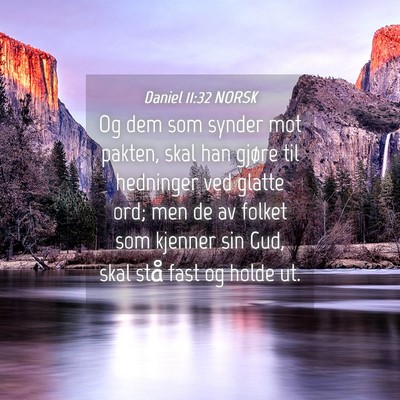 Picture 04 - Daniel 11:32 NORSK - Og dem som synder mot pakten, skal han gjøre til - Bible Verse Picture