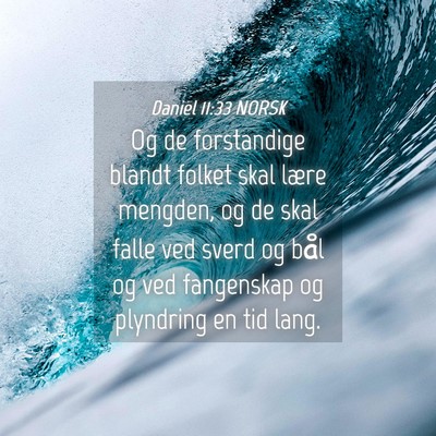 Picture 04 - Daniel 11:33 NORSK - Og de forstandige blandt folket skal lære - Bible Verse Picture