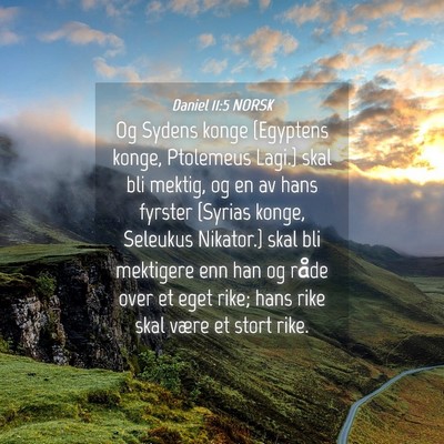 Picture 04 - Daniel 11:5 NORSK - Og Sydens konge {Egyptens konge, Ptolemeus Lagi.} - Bible Verse Picture