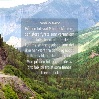 Picture 04 - Daniel 12:1 NORSK - På den tid skal Mikael stå frem, den store - Bible Verse Picture