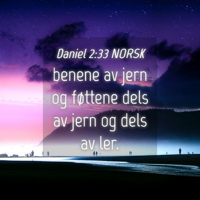 Picture 04 - Daniel 2:33 NORSK - benene av jern og føttene dels av jern og dels - Bible Verse Picture