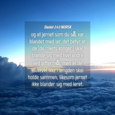 Picture 04 - Daniel 2:43 NORSK - og at jernet som du så, var blandet med ler, det - Bible Verse Picture