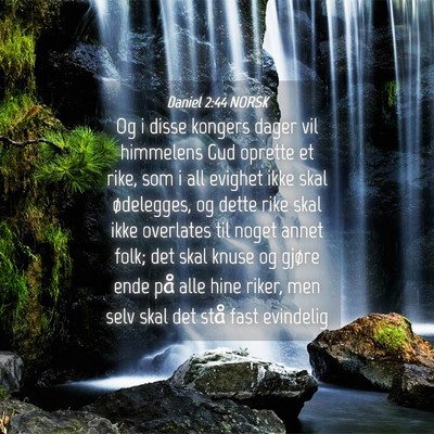 Picture 04 - Daniel 2:44 NORSK - Og i disse kongers dager vil himmelens Gud - Bible Verse Picture