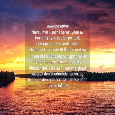 Picture 04 - Daniel 3:15 NORSK - Nuvel, hvis I, når I hører lyden av horn, - Bible Verse Picture
