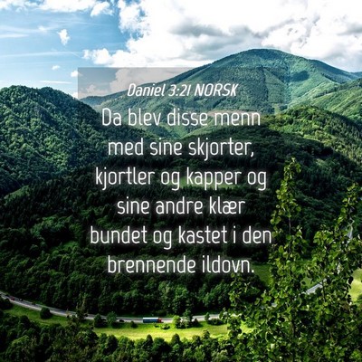 Picture 04 - Daniel 3:21 NORSK - Da blev disse menn med sine skjorter, kjortler og - Bible Verse Picture