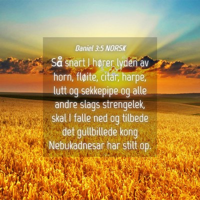 Picture 04 - Daniel 3:5 NORSK - Så snart I hører lyden av horn, fløite, citar, - Bible Verse Picture