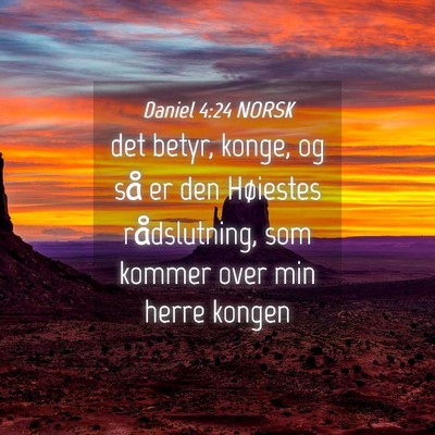 Picture 04 - Daniel 4:24 NORSK - det betyr, konge, og så er den Høiestes - Bible Verse Picture