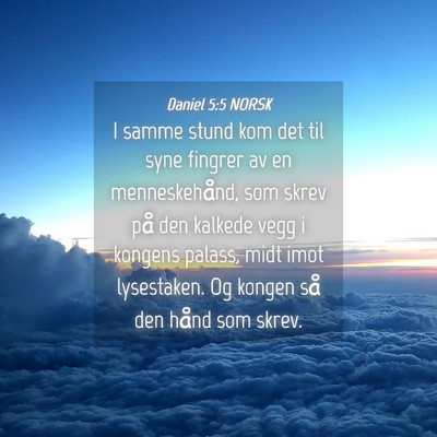 Picture 04 - Daniel 5:5 NORSK - I samme stund kom det til syne fingrer av en - Bible Verse Picture