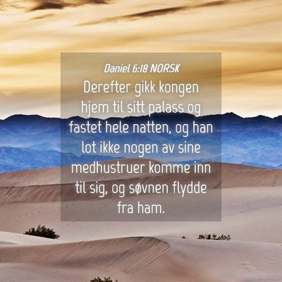 Picture 04 - Daniel 6:18 NORSK - Derefter gikk kongen hjem til sitt palass og - Bible Verse Picture
