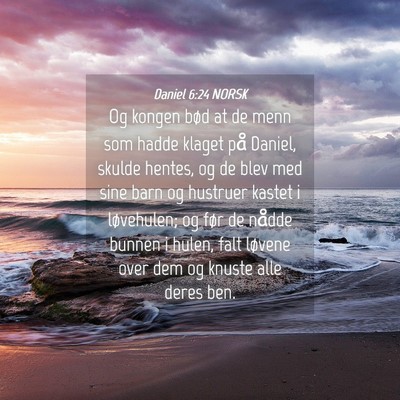 Picture 04 - Daniel 6:24 NORSK - Og kongen bød at de menn som hadde klaget på - Bible Verse Picture