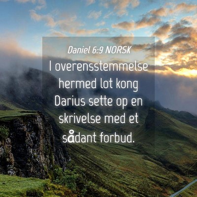 Picture 04 - Daniel 6:9 NORSK - I overensstemmelse hermed lot kong Darius sette - Bible Verse Picture