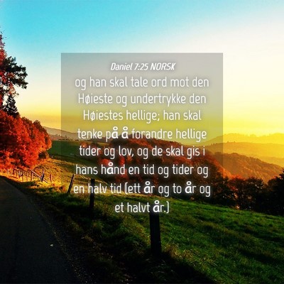 Picture 04 - Daniel 7:25 NORSK - og han skal tale ord mot den Høieste og - Bible Verse Picture